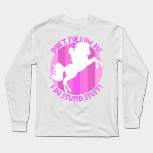 Pink And White Horse I Do Stupid Stuff Long Sleeve T-Shirt